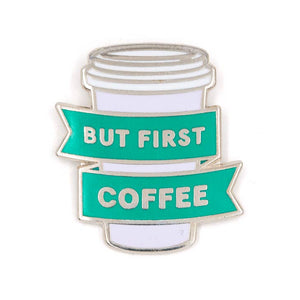 But First Coffee Enamel Pin